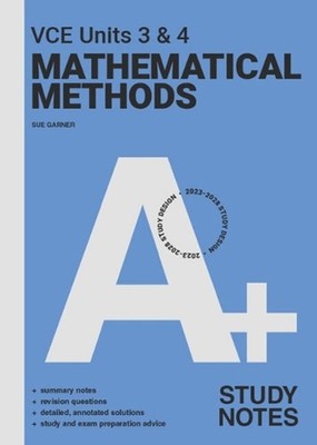 A+ VCE Year 12 Mathematical Methods Study Notes 3rd Edition by Sue Garner Paperb