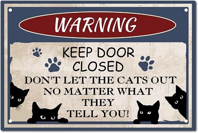Warning Keep Doors Closed no matter what the Cat Says Old Metal Tin Sign 8 x 12