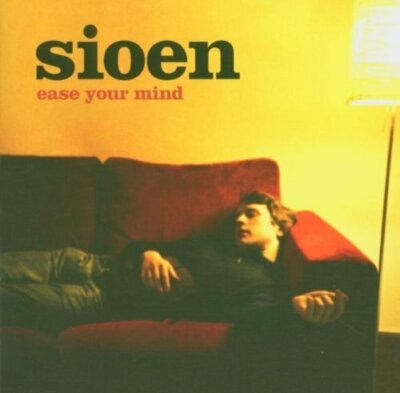 Sioen Ease your mind (2005)  [CD]