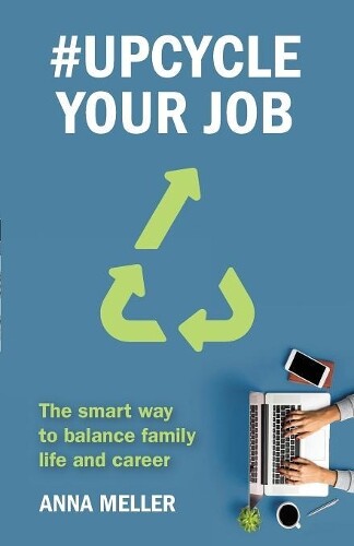 Anna Meller Upcycle Your Job (taschenbuch)