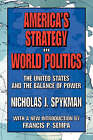 America's Strategy in World Politics: The United States and the Balance of Power by Nicholas J. Spykman (Paperback, 2007)