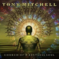 Tony Mitchell - Church Of  A Restless Soul  (Kiss Of The Gypsy)