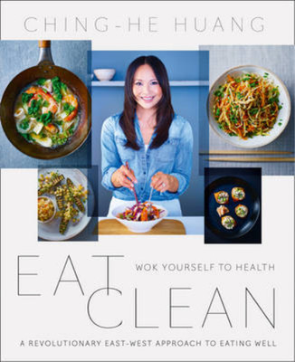 Eat Clean: Wok Yourself to Health, Huang, Ching-He, Used; Very Good Book