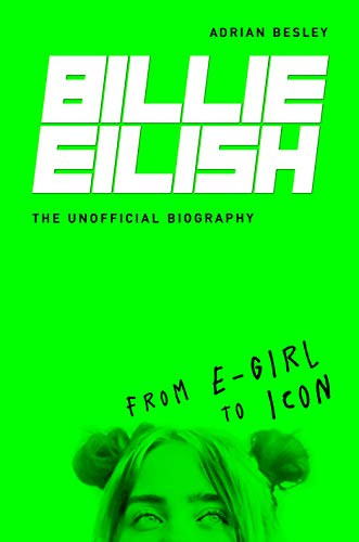 Billie Eilish: From e-girl to Icon: The Unofficial Biography by Besley, Adrian - Bild 1 von 2