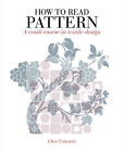 How to Read Pattern: A Crash Course in Textile Design by Clive Edwards (Paperback, 2009)