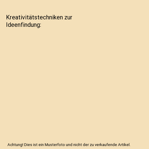 Kreativitätstechniken zur Ideenfindung, Pascal Holzer - Bild 1 von 1