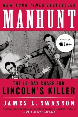 Manhunt: The 12-Day Chase for Lincoln's Killer   A Gripping Edgar Award-Wi...