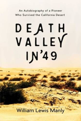 #ad #ad Death Valley in 49: An Autobiography of a Pioneer Who Survived the Calif GOOD $5.48