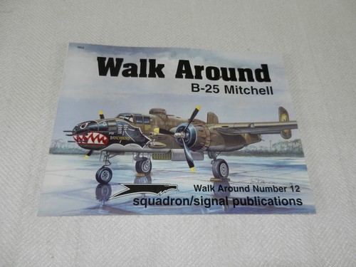 WW II Squadron / Signal Walk Around # 12 "WALK AROUND B-25 MITCHELL"