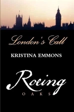 Roeing Oaks: London's Call by Kristina Emmons (English) Paperback Book
