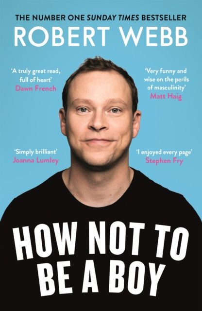 How Not To Be a Boy by Robert Webb (Paperback Book)