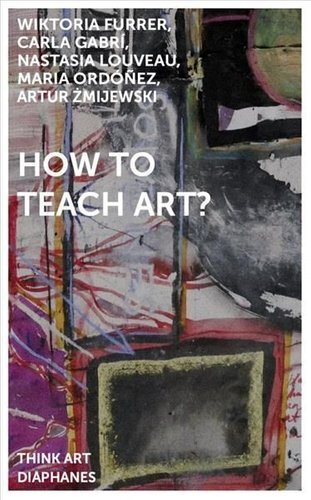 How to Teach Art? 9783035804362 | Brand New | Free UK Shipping