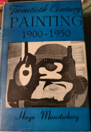 Twentieth Century Painting 1900-1950 by Hugo Munsterberg