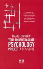 Your Undergraduate Psychology Project: A BPS Guide, Mark Forshaw, Used; Very Goo