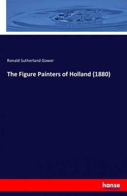 Die Figur Maler Hollands (1880) von Gower, Ronald Sutherland