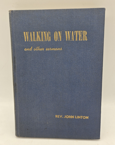 Walking On Water And Other Sermons, Rev John Linton, 1941, Hardcover