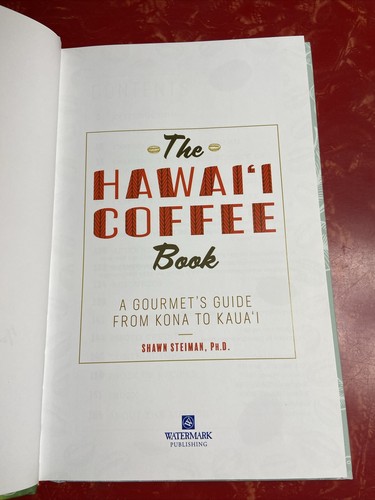 The Hawaii Coffee Book: A Gourmet Guide from Kona to Kauai SIGNED Hardcover 2019 - Picture 5 of 7