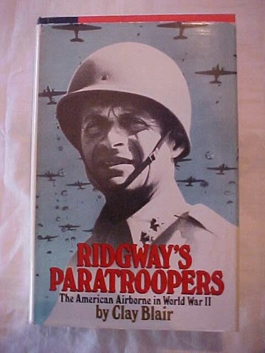 Ridgway's Paratroopers American Airborne in WW2, by Blair (1985 Retail Fe