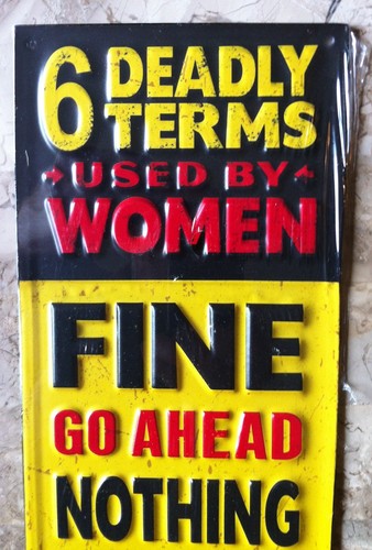 6 DEADLY TERMS USED BY WOMEN METAL SIGN FOR MAN CAVE. FINE GO HEAD Buy  It WOW - Picture 3 of 3