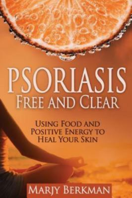 #ad Psoriasis: Free and Clear: Using Food and Positive Energy to Heal Your Skin b... $16.76