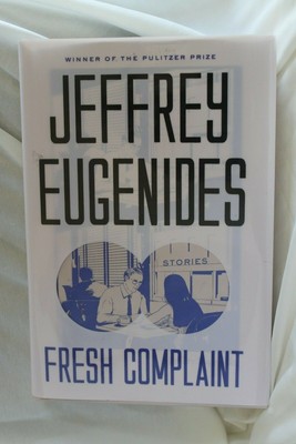Fresh Complaint Jeffrey Eugenides 2017Hardcover Spirited Intelligent Imaginative