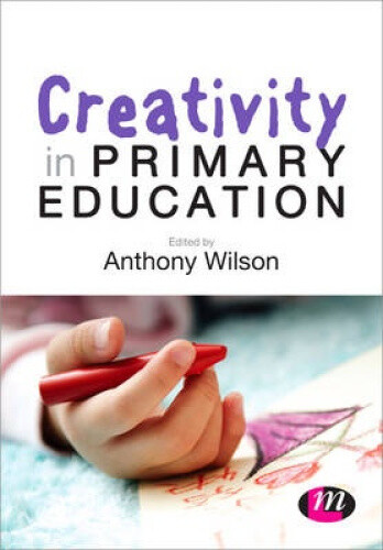 Thumbnail - Creativity In Primary Education (achieving Qts Series) By Anthony