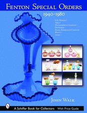 Fenton Special Orders: 1940-1980. L.G. Wright™; Abels, Wasserberg & Compan...