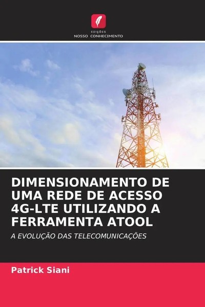 Patrick Siani | Dimensionamento DE UMA Rede DE Acesso 4G-LTE Utilizando A...-image