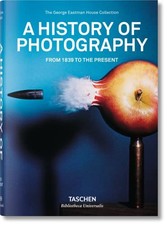A History of Photography: From 1839 to the Present: BU (Bibliotheca Univ... by -