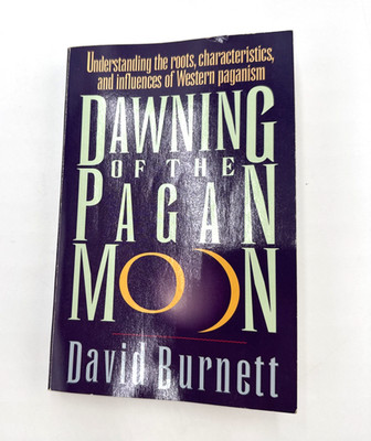 Dawning of the Pagan Moon David Burnett 1992 PB Christian Ed