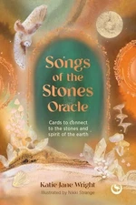 Songs of the Stones Oracle: Cards to connect to the ... by Katie-Jane Wright Kit