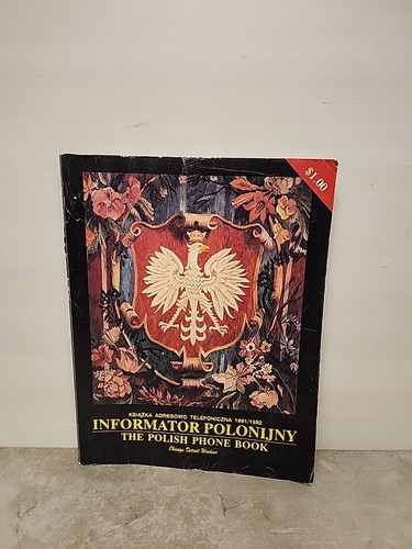 Polish Phone Book. Chicago Windso & Detroit- Informator Polonijny 1991/1992 BO4
