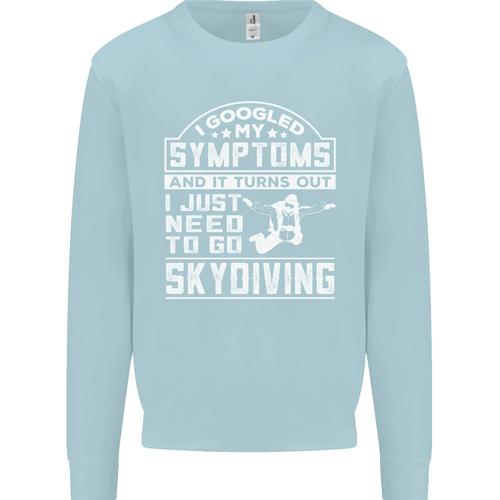 Symptoms I Just Need to Go Skydiving Funny Kids Sweatshirt Jumper - Picture 9 of 82