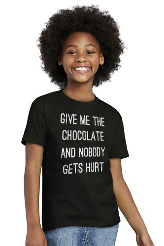 Give Me The Chocolate Nobody Gets Hurt Funny Girls Youth Crewneck T Shirts Tees - Picture 3 of 9