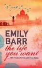 The Life You Want by Emily Barr (Paperback, 2009)