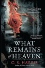 What Remains of Heaven by C S Harris (Paperback / softback, 2010)