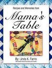 Recipes and Memories from Mama's Table by Linda K. Farris (Paperback, 2012)