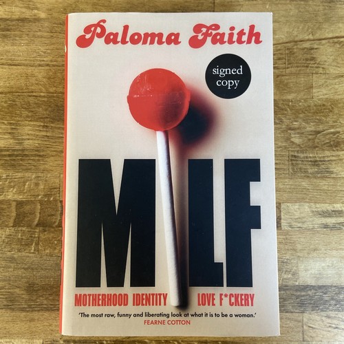 Paloma Faith Signiertes Buch Milf Mutterschaft, Identität, Liebe und F*ckery Signiertes Exemplar