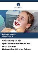 Auswirkungen Der Speichelkontamination Auf Verschiedene KieferorthopäDische Prim