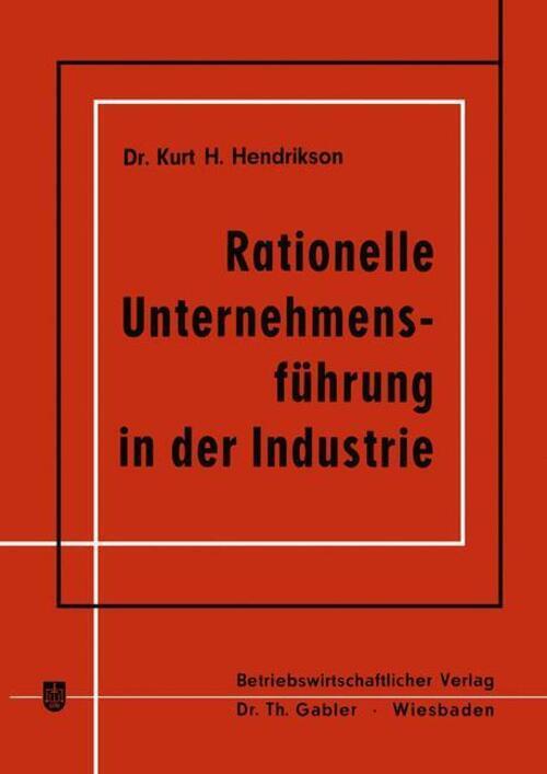 Thumbnail - Kurt H. Hendrikson | Rationelle Unternehmensführung In Der Industrie |