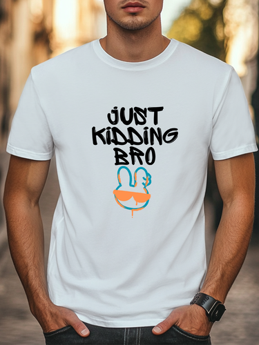 Just Kidding Bro Graphic Unisex Women Men T-Shirt Casual Tee Trendy T-Shirt - Picture 4 of 19