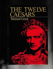 Michael Grant THE TWELVE CAESARS  1st Edition HC/DJ