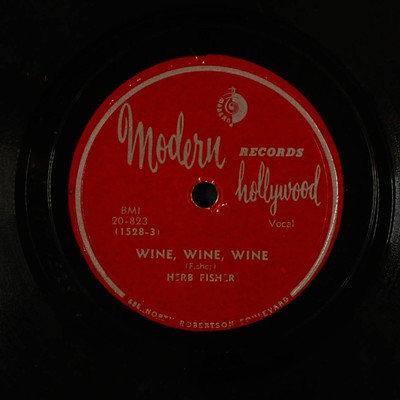 HERB FISHER: wine, wine, wine / baby, please don't cry MODERN Single 78 RPM