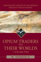 Opium Traders And Their Worlds-Volume Two | M. Kienholz | Taschenbuch | Englisch