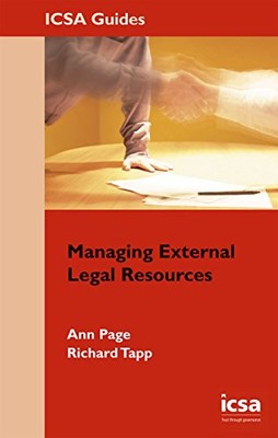 Managing External Legal Resources (ICSA Guides),Ann Page, Richar