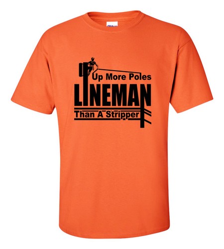 Lineman Up More Poles Than A Stripper T-shirt 100% Cotton Gift Free shipping - Picture 4 of 6