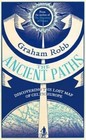 The Ancient Paths: Discovering the Lost Map of Celtic Europe by Graham Robb (Paperback, 2013)