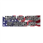 “Employ Your Neighbor Buy American Made” Patriotic Bumper Sticker USA Flag