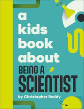 A Kids Book about Being a Scientist - Hardback NEW Reddy, Christop 21/01/2025