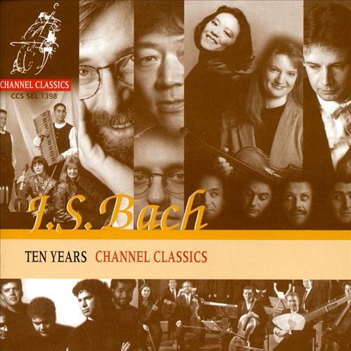 VARIOUS ARTISTS BACH: TEN YEARS CHANNEL CLASSICS NEW CD - Picture 1 of 1